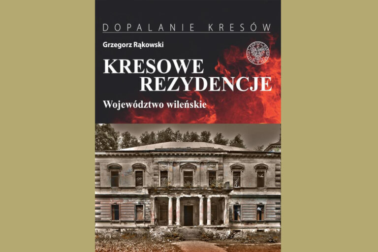 (Biblioteczka) “Kresowe rezydencje. Województwo wileńskie” – Grzegorz Rąkowski