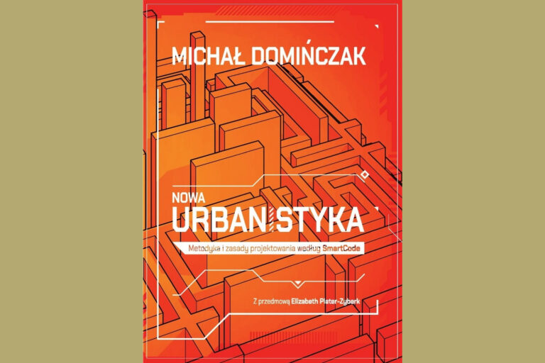(Biblioteczka) “Nowa urbanistyka. Metodyka i zasady projektowania według SmartCode” – Michał Domińczak