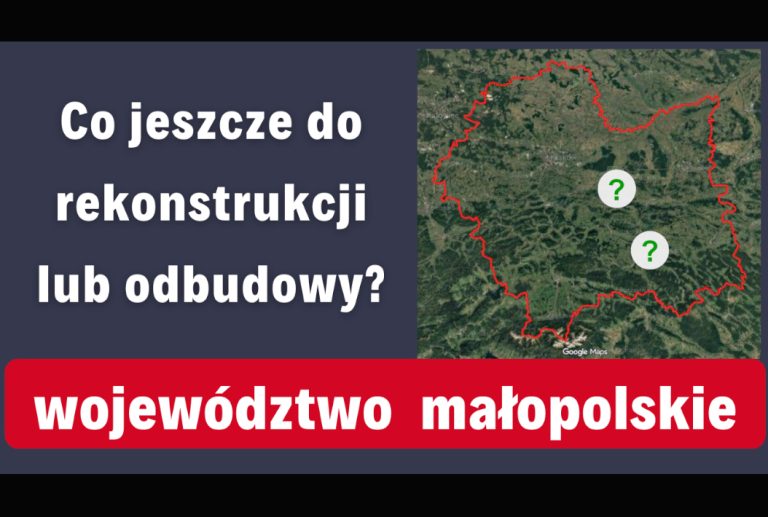 (Filmy RiO) „Co jeszcze do rekonstrukcji lub odbudowy w województwie małopolskim?”