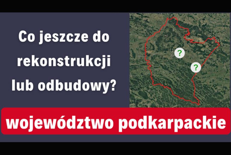 (Filmy RiO) „Co jeszcze do rekonstrukcji lub odbudowy w województwie podkarpackim?”
