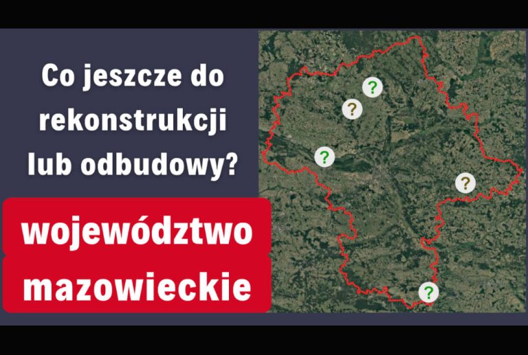 (Filmy RiO) „Co jeszcze do rekonstrukcji lub odbudowy w województwie mazowieckim?”