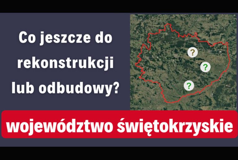 (Filmy RiO) „Co jeszcze do rekonstrukcji lub odbudowy w województwie świętokrzyskim?”