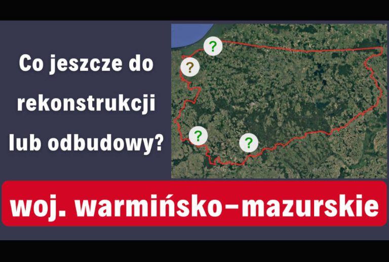 (Filmy RiO) „Co jeszcze do rekonstrukcji lub odbudowy w województwie warmińsko-mazurskim?”